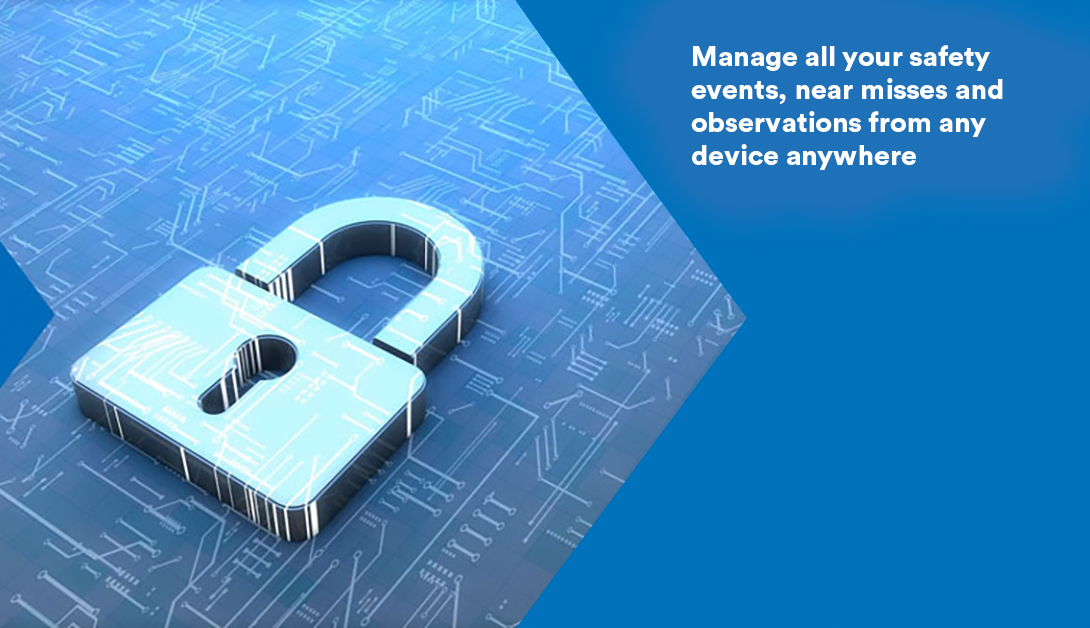 Mobile Incident Management: Manage all your safety events, near misses and observations from any device anywhere
