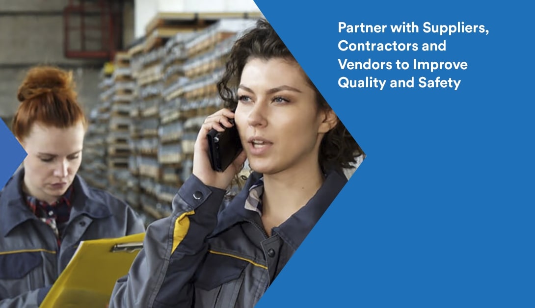 Supplier Management: Partner with Suppliers, Contractors and Vendors to Improve Quality and Safety
