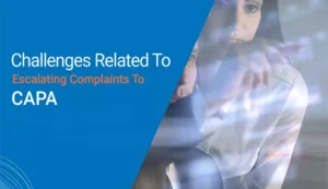 Challenges Related to Escalating Complaints to CAPA